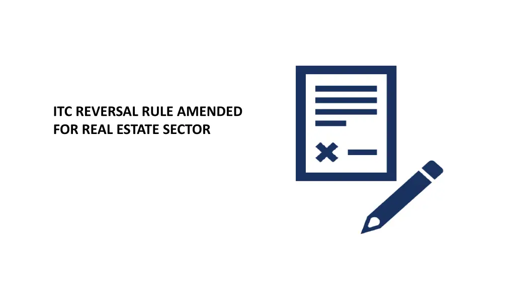 itc reversal rule amended for real estate sector