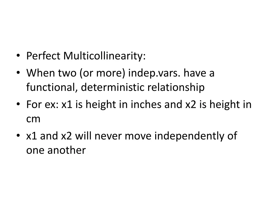 perfect multicollinearity when two or more indep