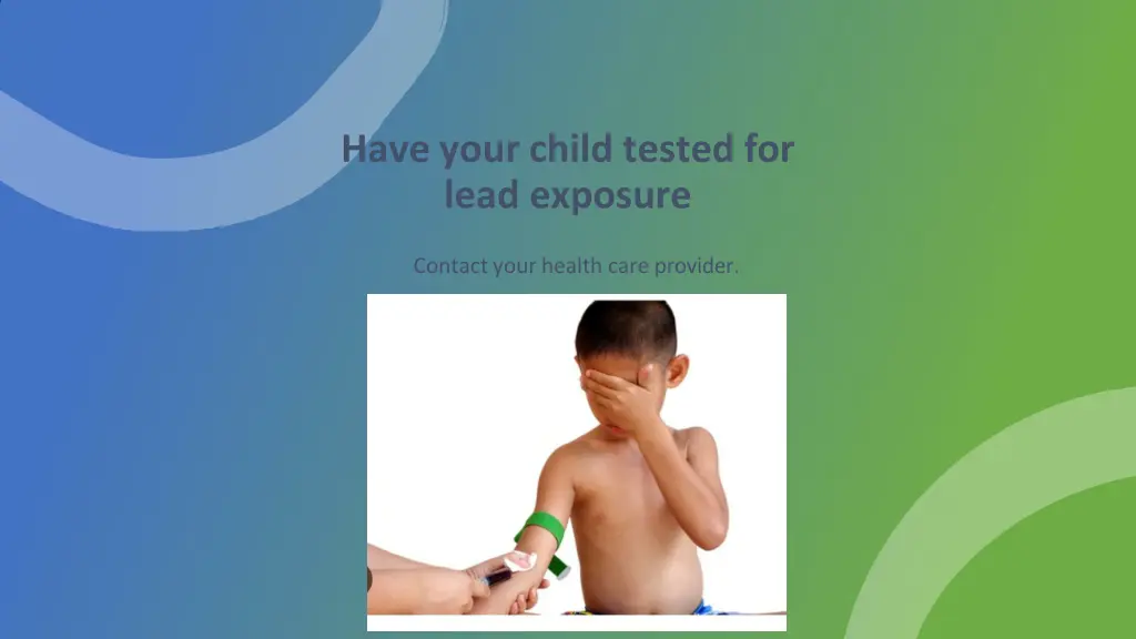 have your child tested for lead exposure