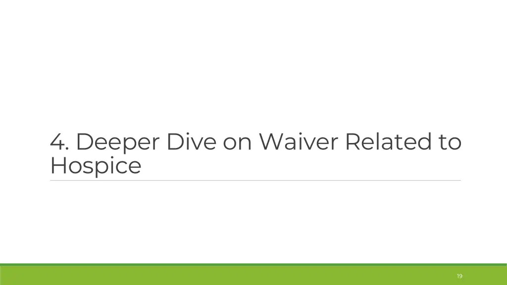 4 deeper dive on waiver related to hospice
