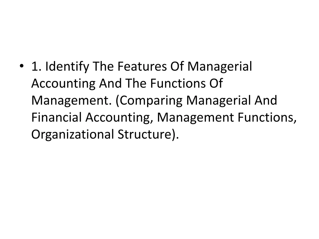 1 identify the features of managerial accounting