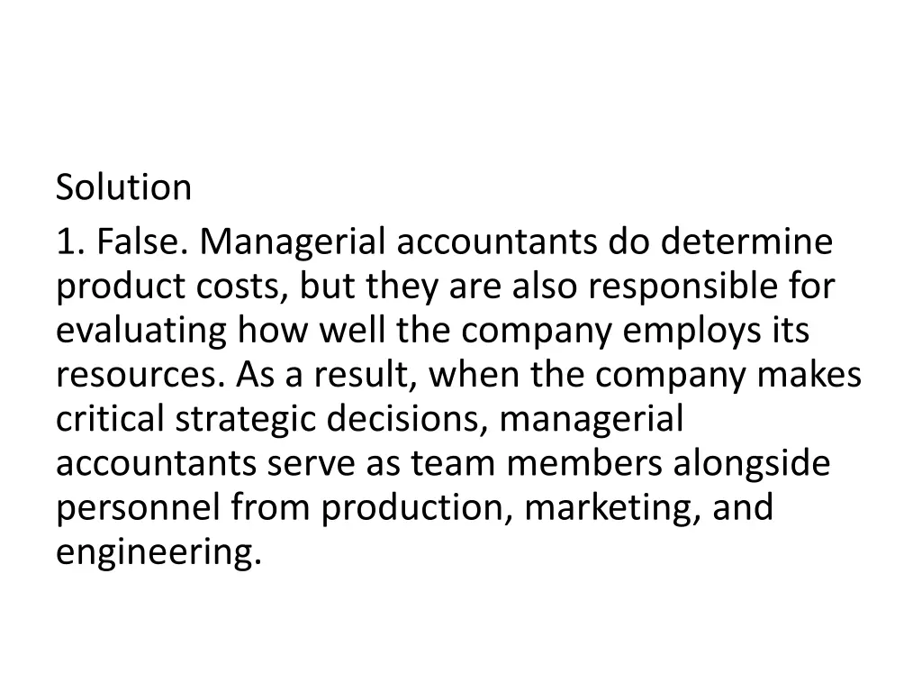 solution 1 false managerial accountants