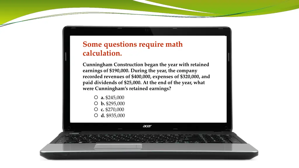 some questions require math calculation