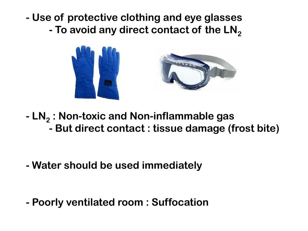 use of protective clothing and eye glasses