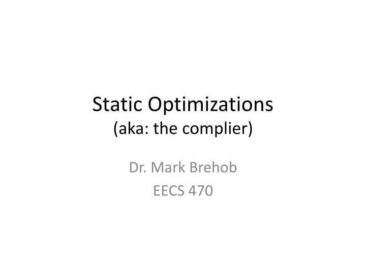 static optimizations aka the complier