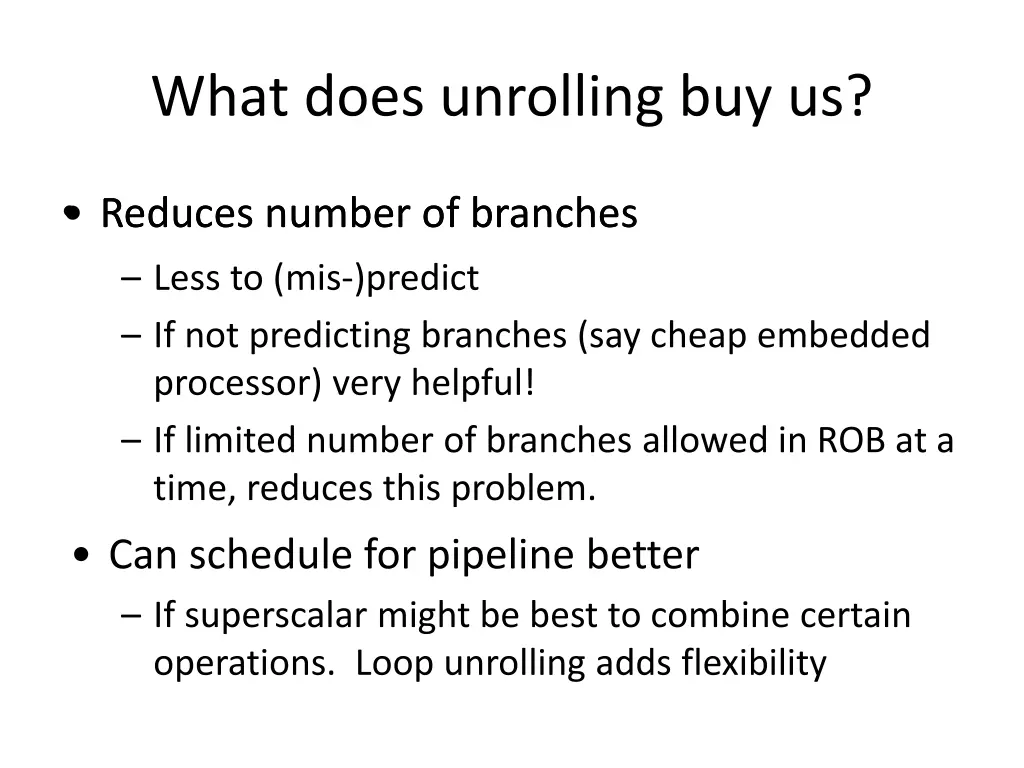 what does unrolling buy us