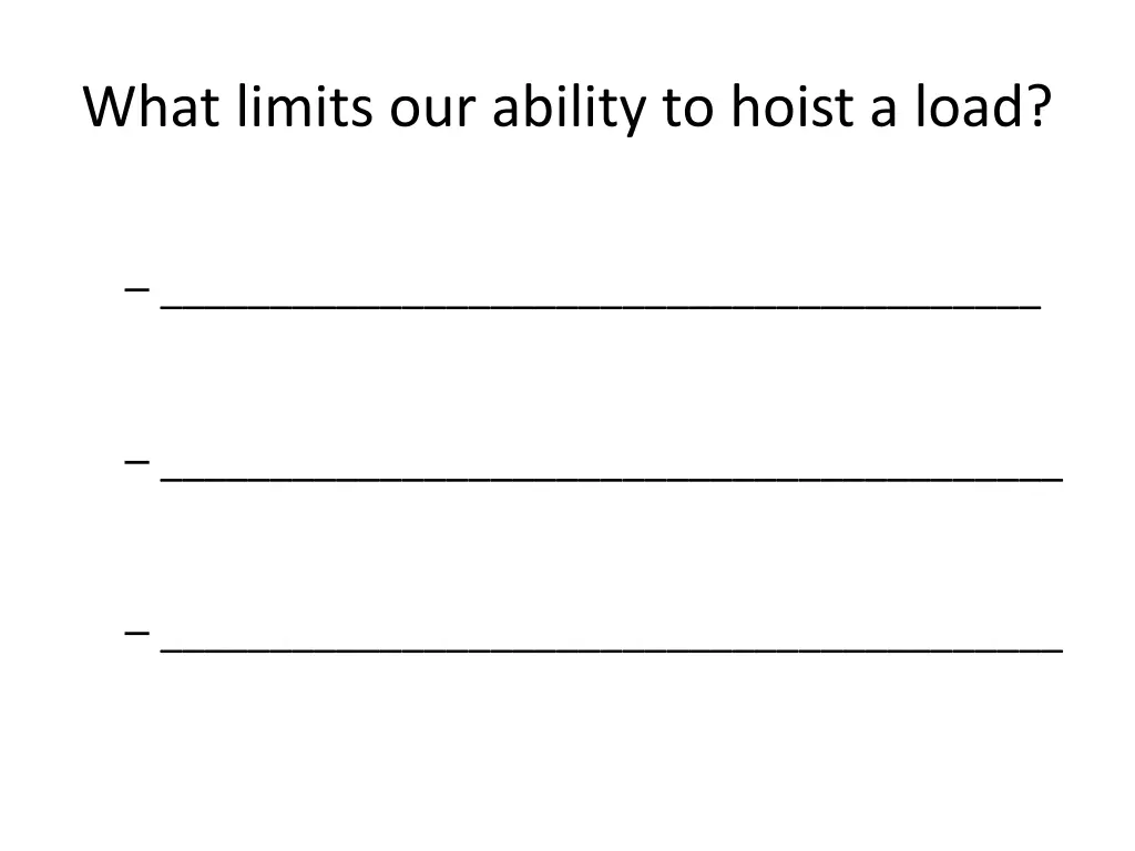 what limits our ability to hoist a load