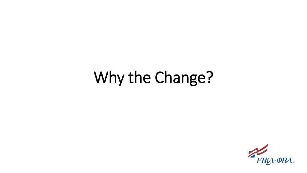 why the change why the change