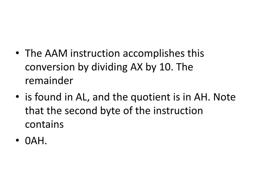 the aam instruction accomplishes this conversion