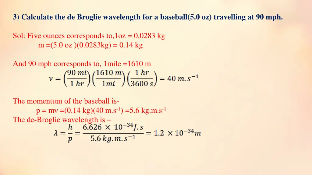 3 calculate the de broglie wavelength