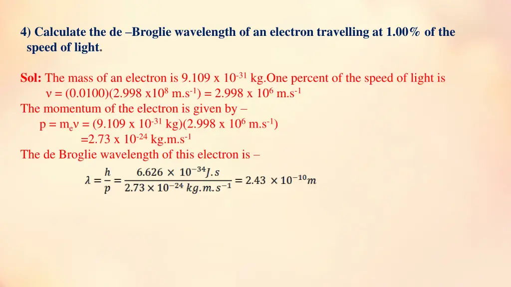 4 calculate the de broglie wavelength