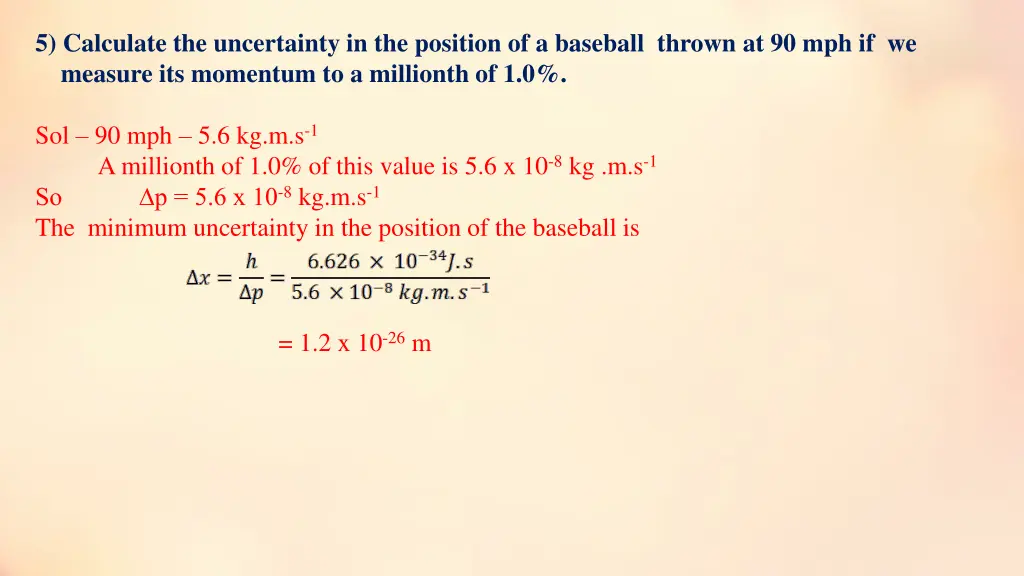 5 calculate the uncertainty in the position