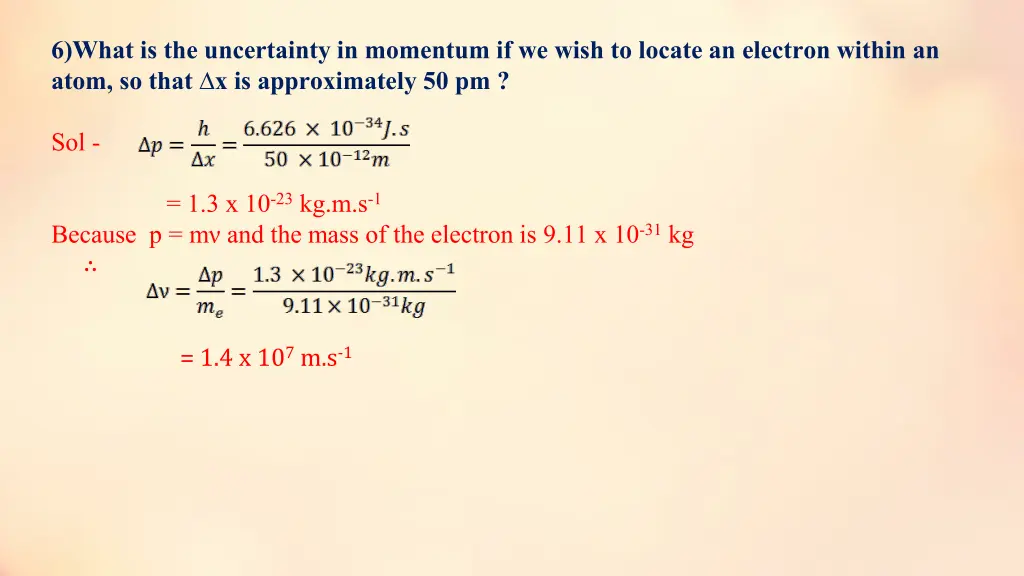 6 what is the uncertainty in momentum if we wish