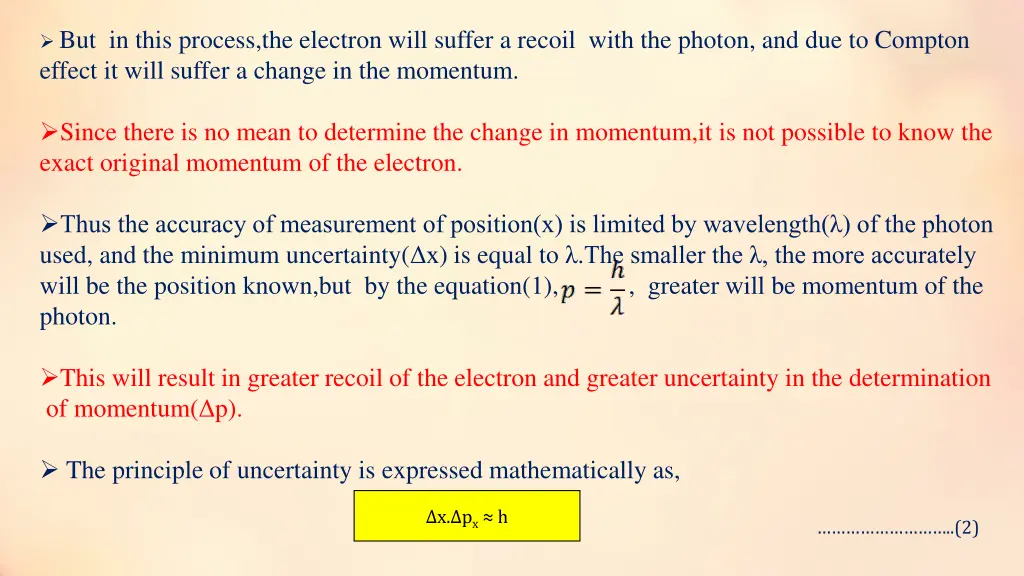 but in this process the electron will suffer