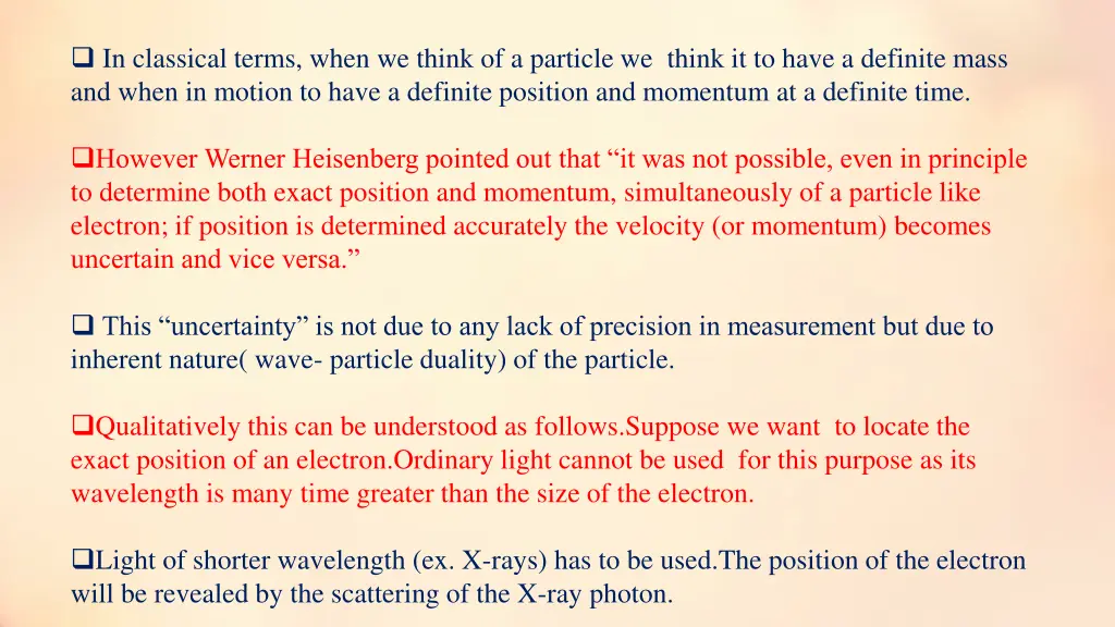 in classical terms when we think of a particle