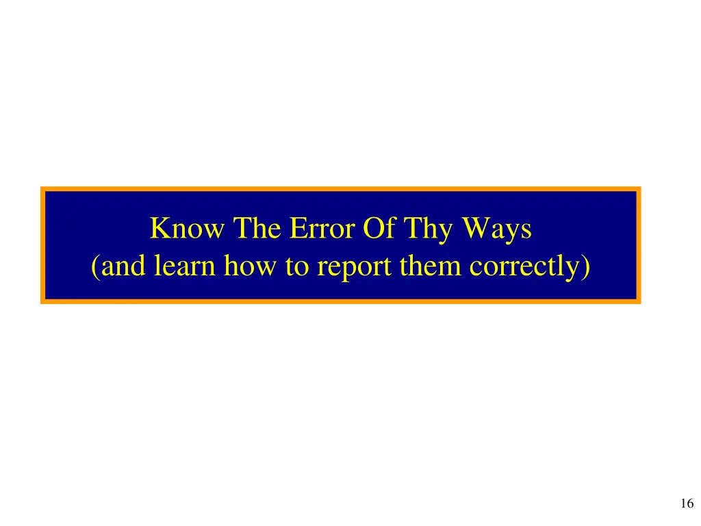 know the error of thy ways and learn