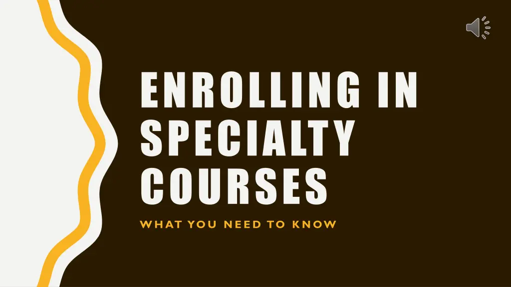 enrolling in specialty courses what you need