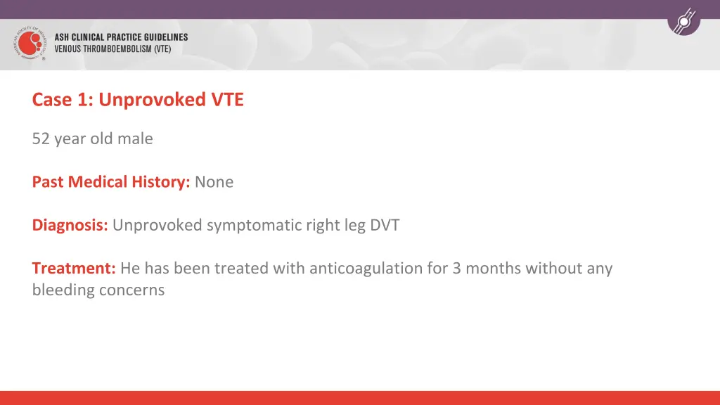 case 1 unprovoked vte