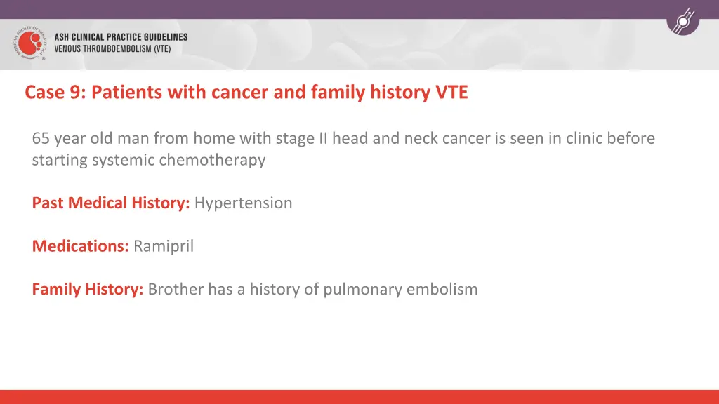 case 9 patients with cancer and family history vte