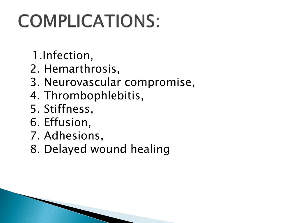 1 infection 2 hemarthrosis 3 neurovascular