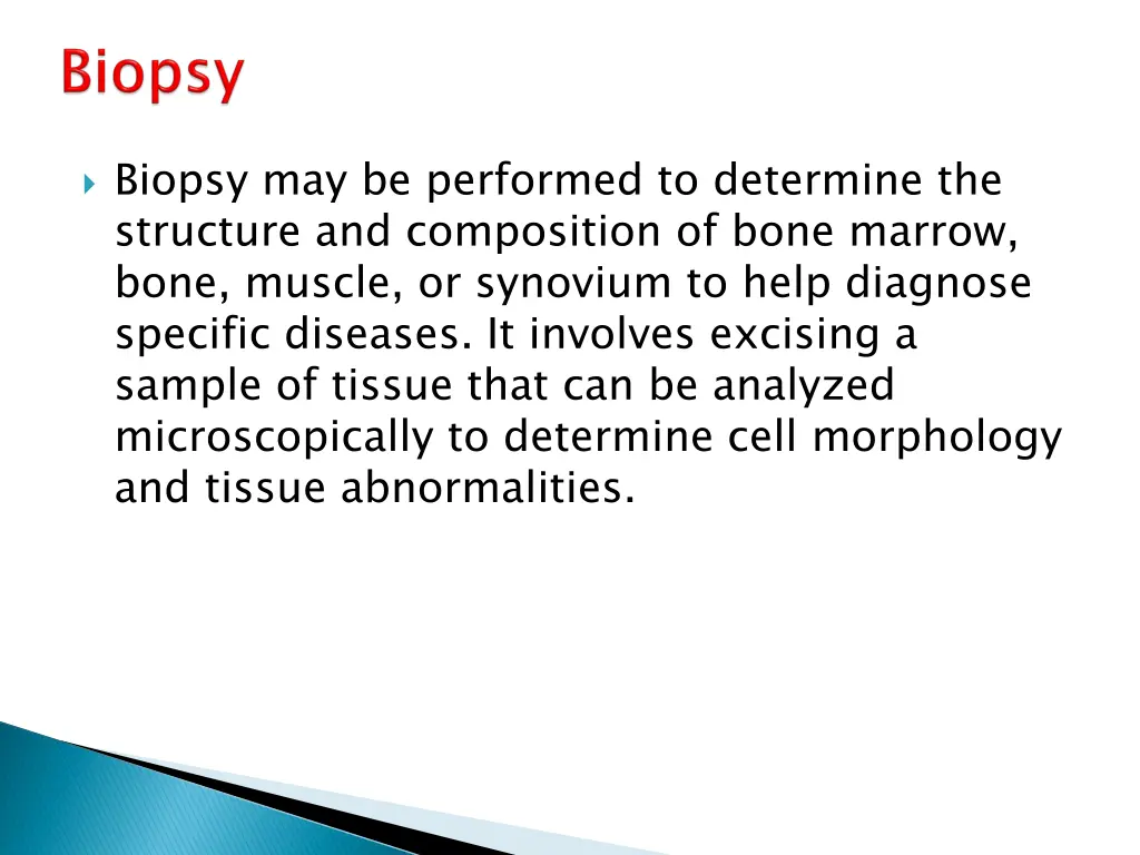 biopsy may be performed to determine