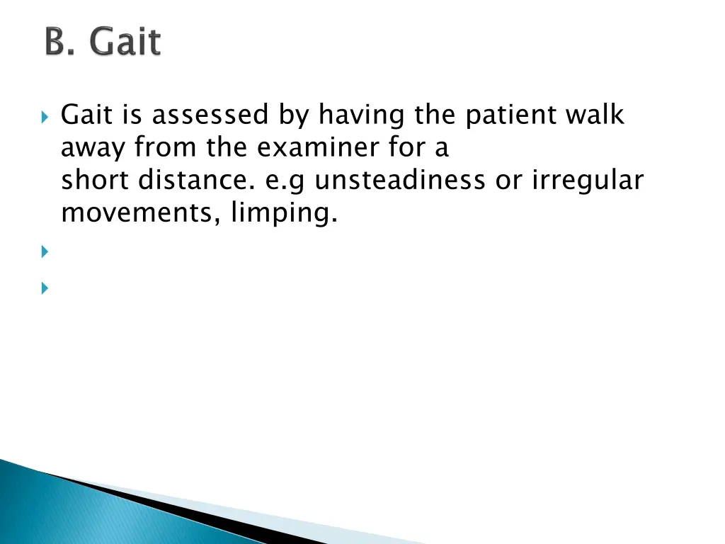 gait is assessed by having the patient walk away