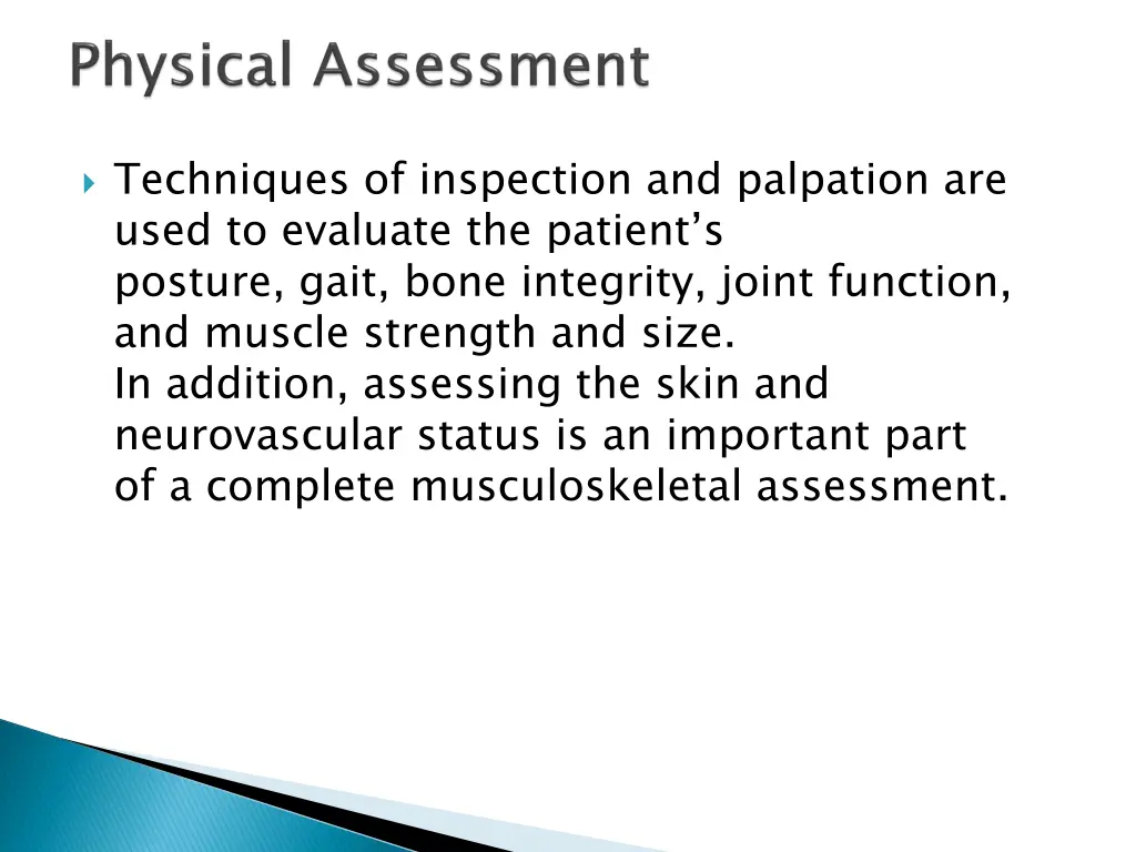 techniques of inspection and palpation are used