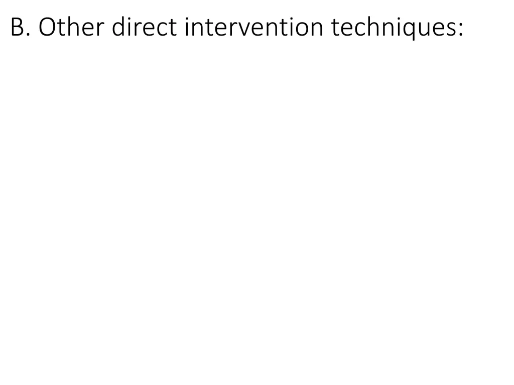 b other direct intervention techniques