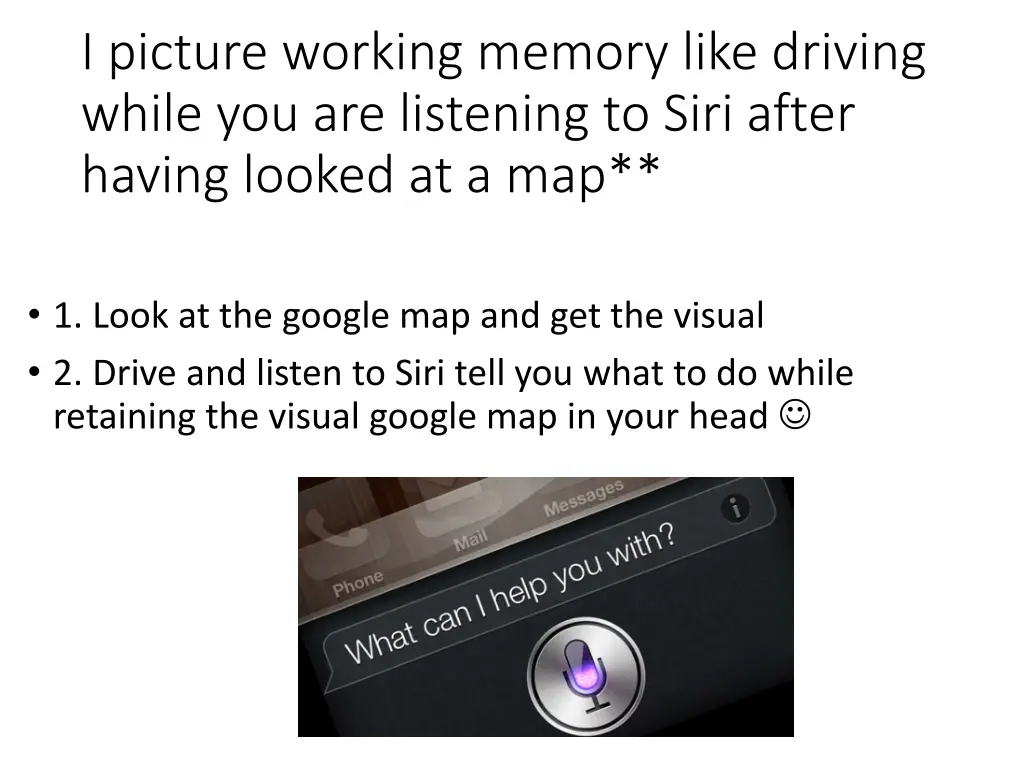 i picture working memory like driving while