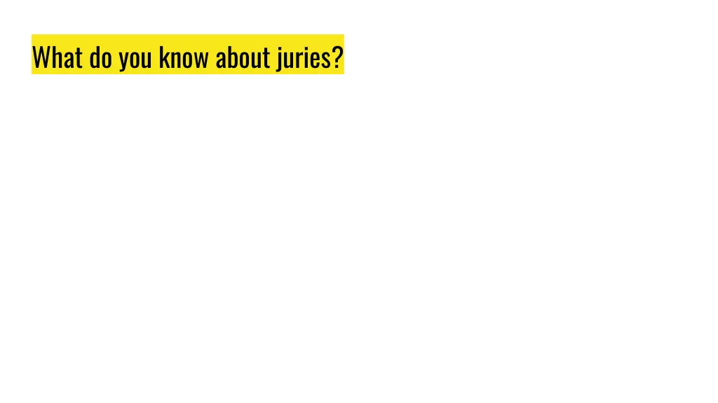 what do you know about juries