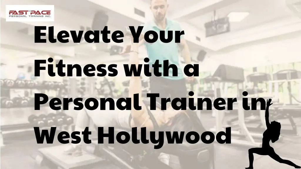 elevate your fitness with a personal trainer