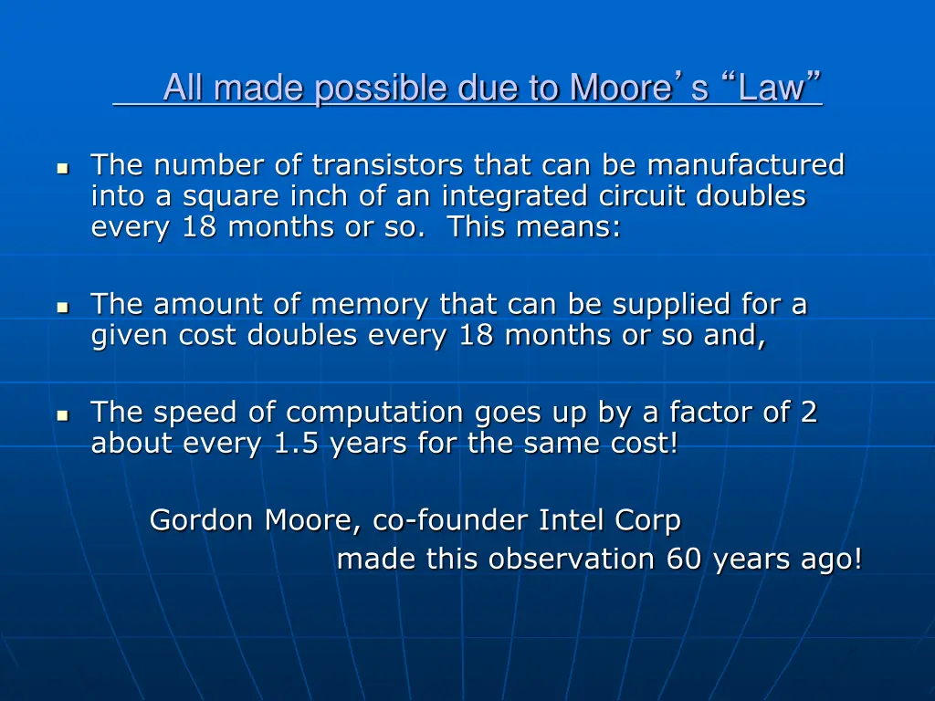 all made possible due to moore s law