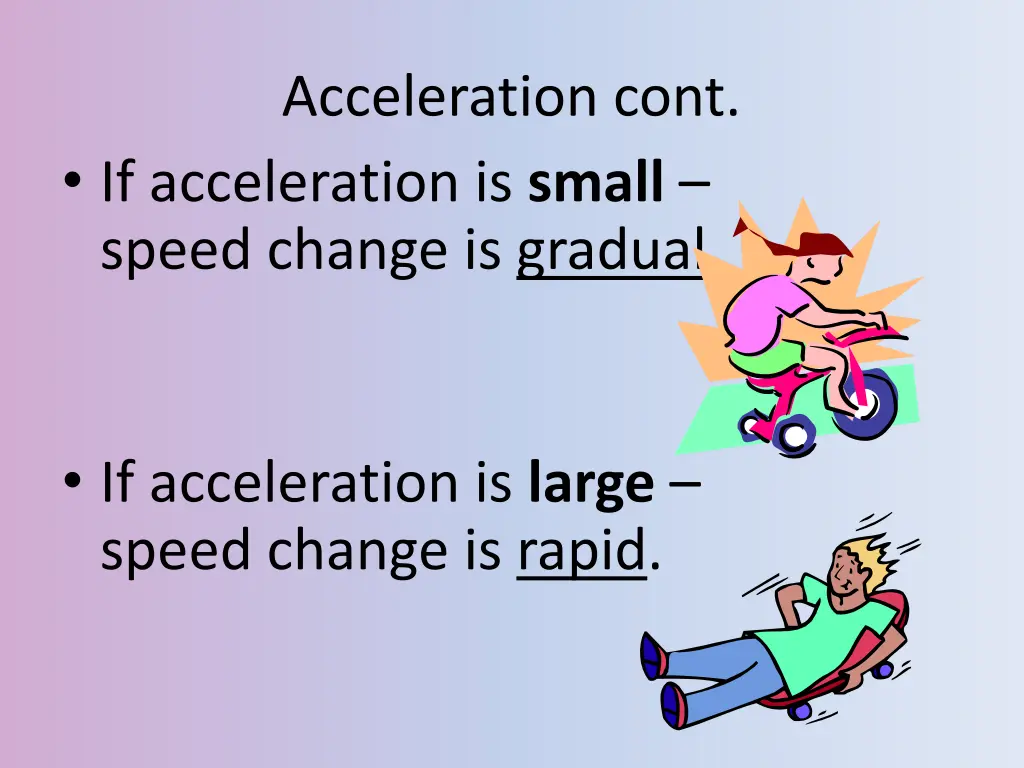 acceleration cont if acceleration is small speed