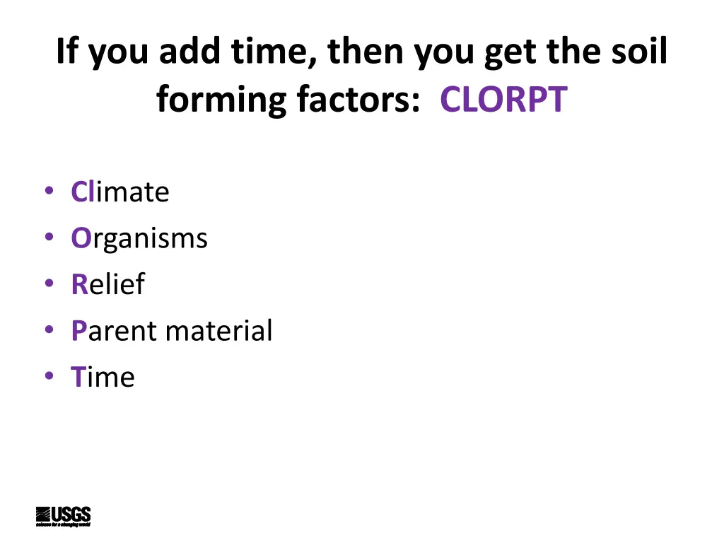 if you add time then you get the soil forming