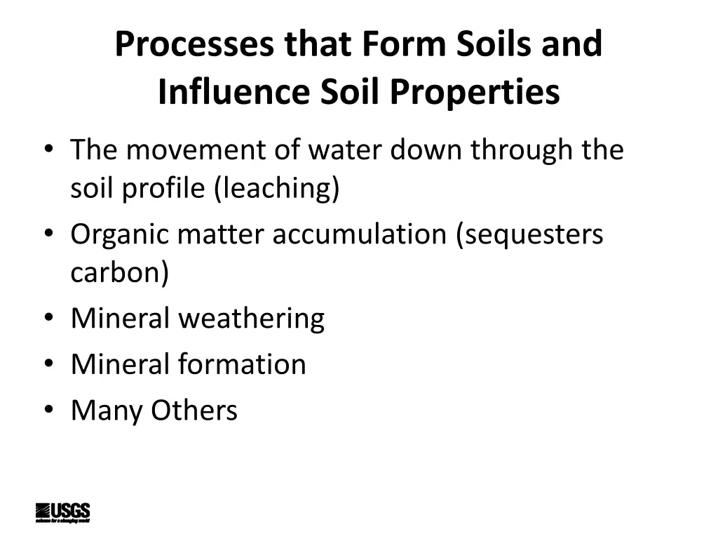 processes that form soils and influence soil