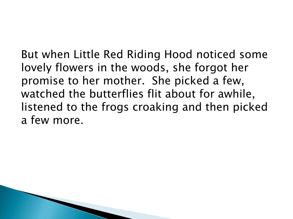 but when little red riding hood noticed some