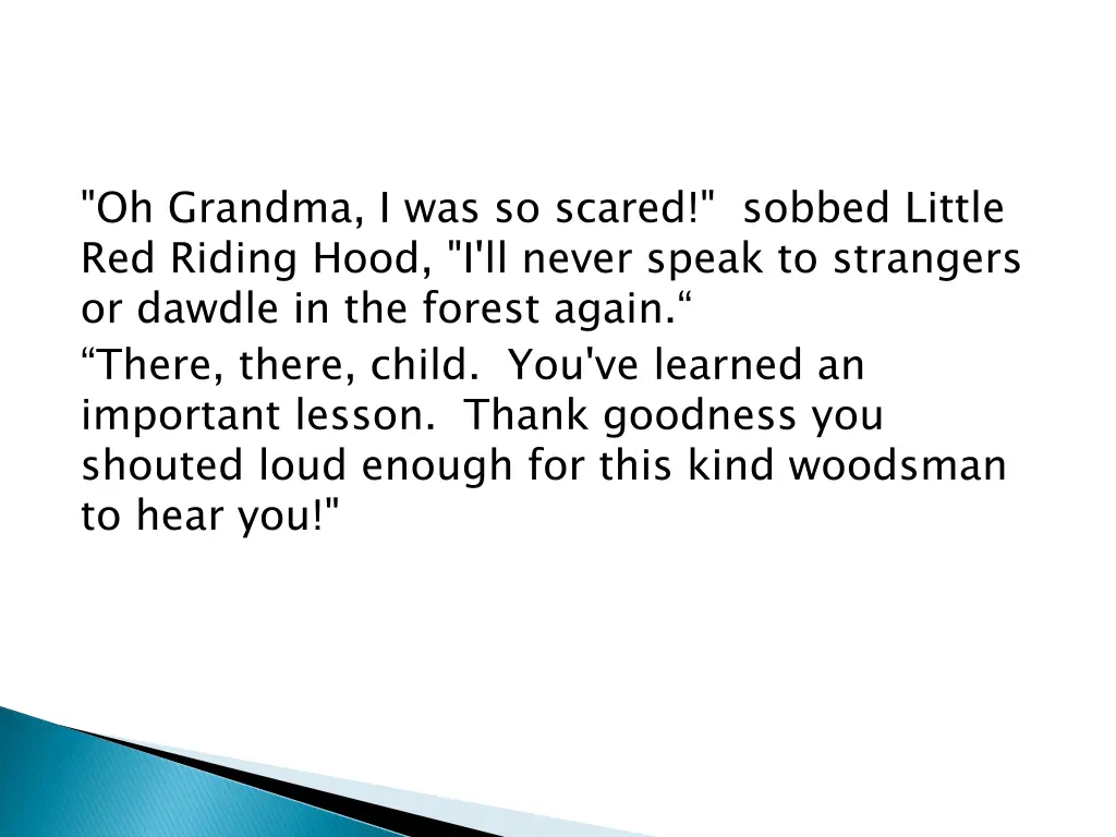 oh grandma i was so scared sobbed little