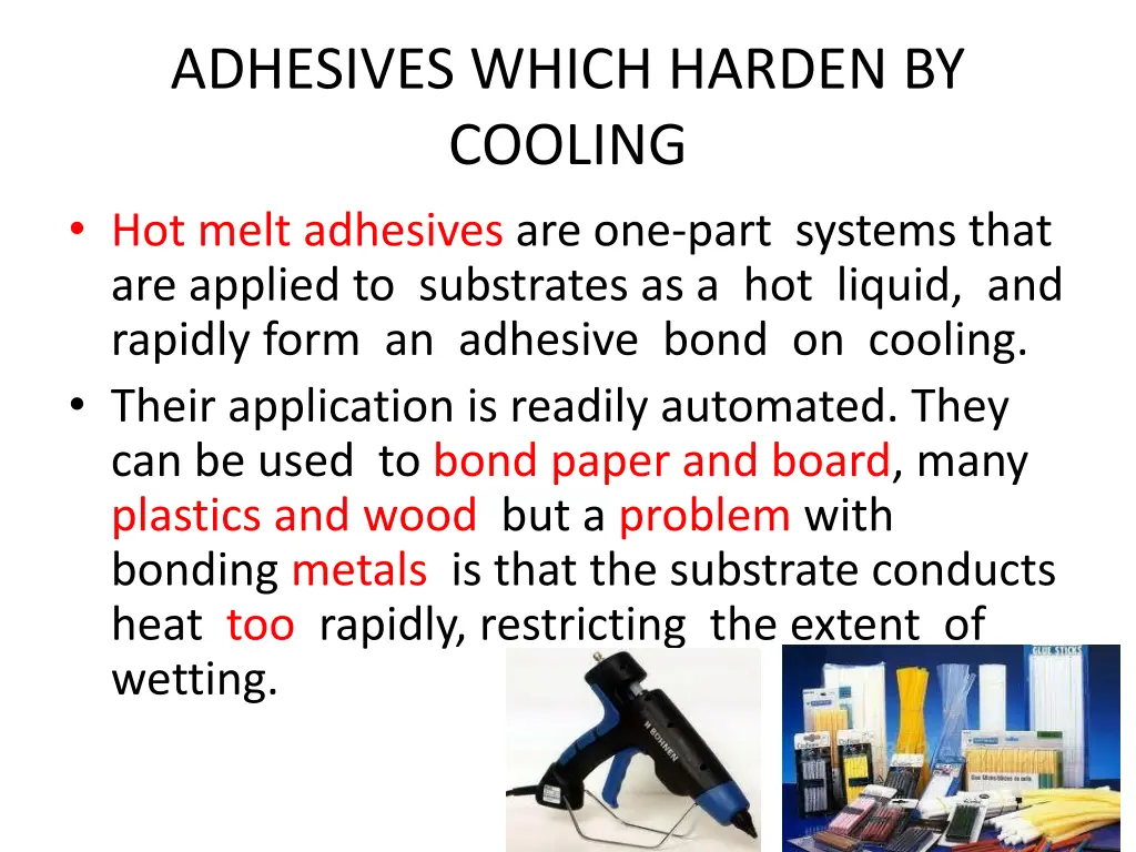 adhesives which harden by cooling hot melt