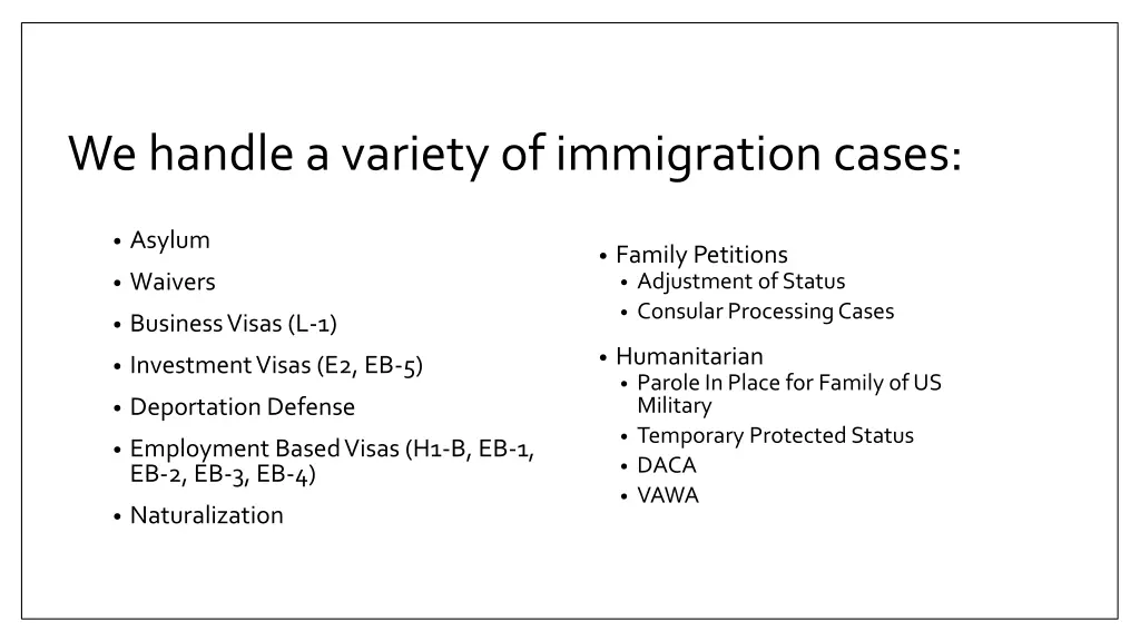 we handle a variety of immigration cases