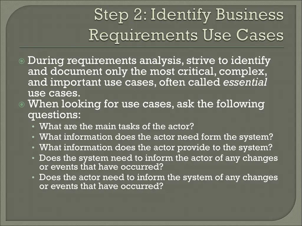 during requirements analysis strive to identify