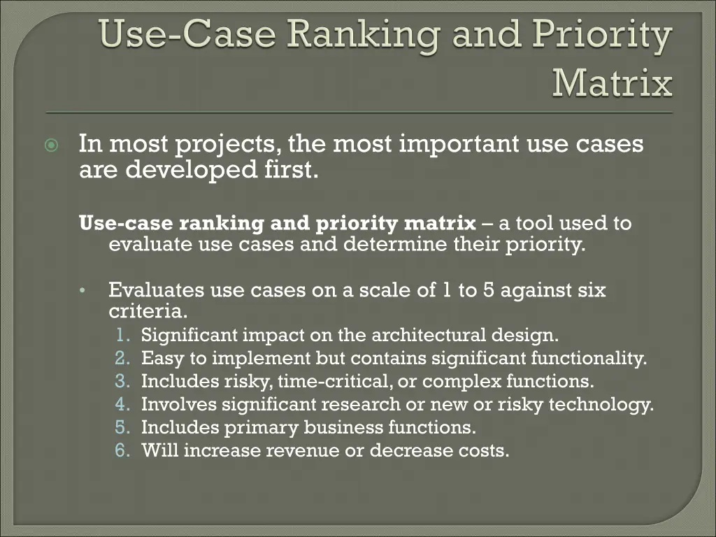 in most projects the most important use cases