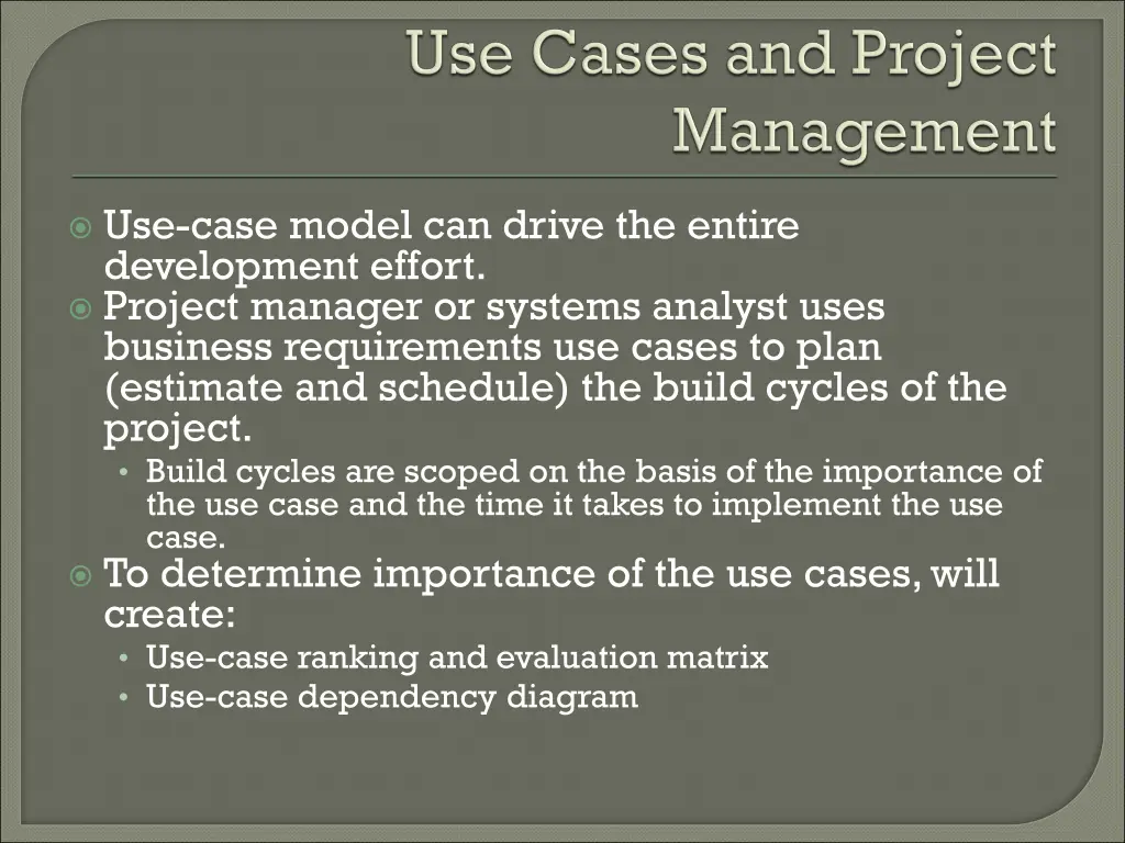 use case model can drive the entire development