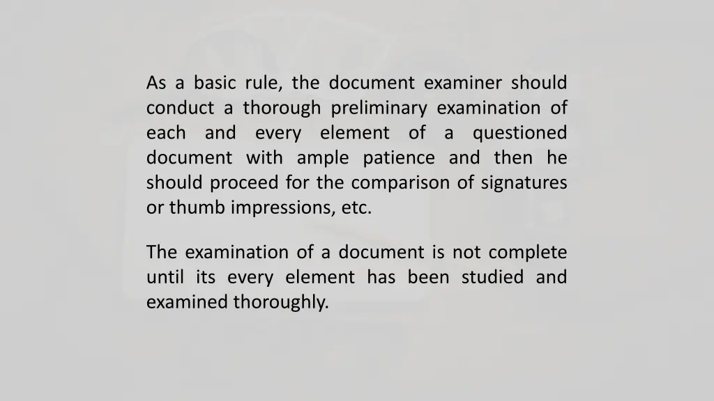 as a basic rule the document examiner should