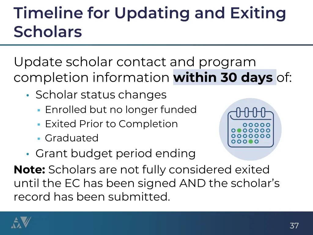 timeline for updating and exiting scholars