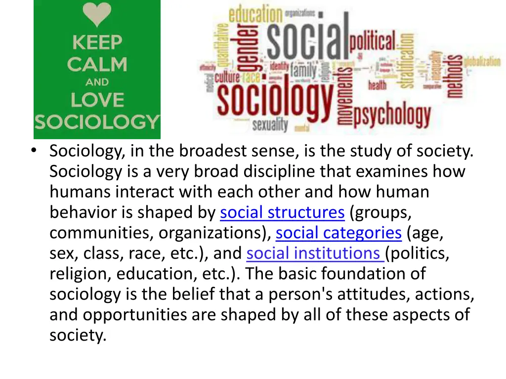 sociology in the broadest sense is the study