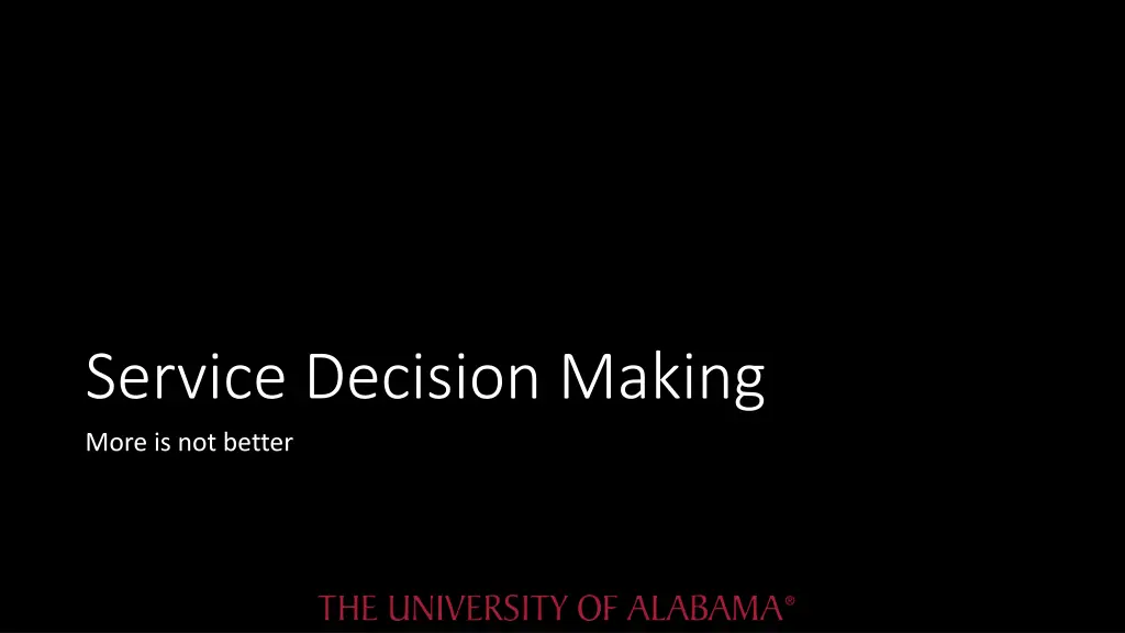 service decision making more is not better