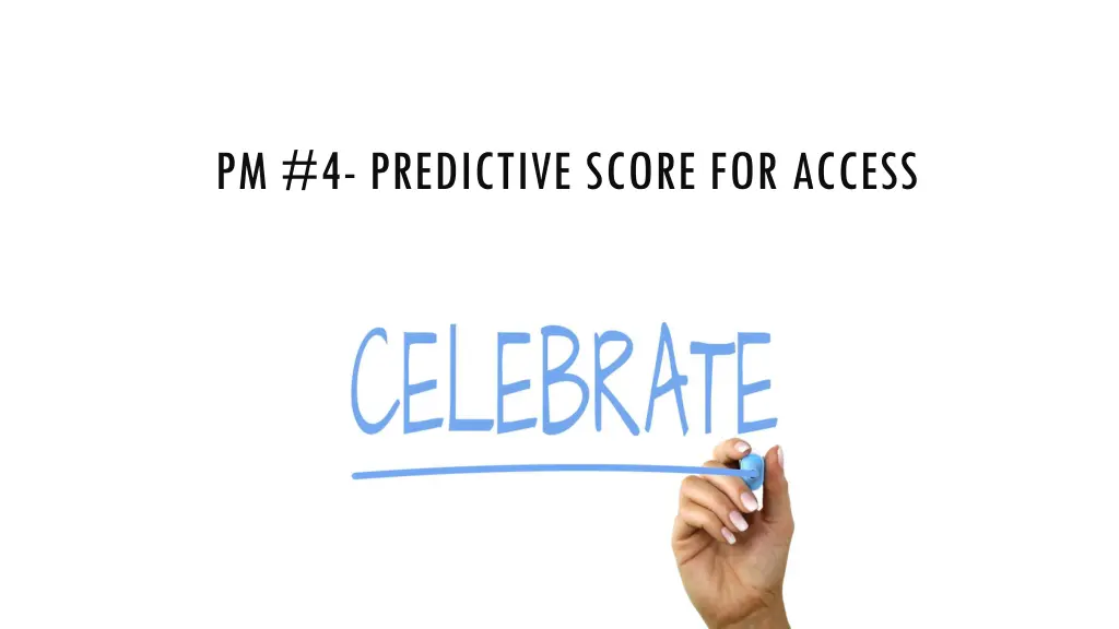 pm 4 predictive score for access