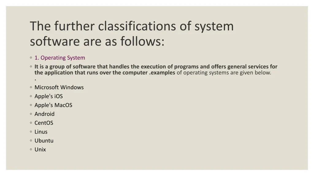 the further classifications of system software