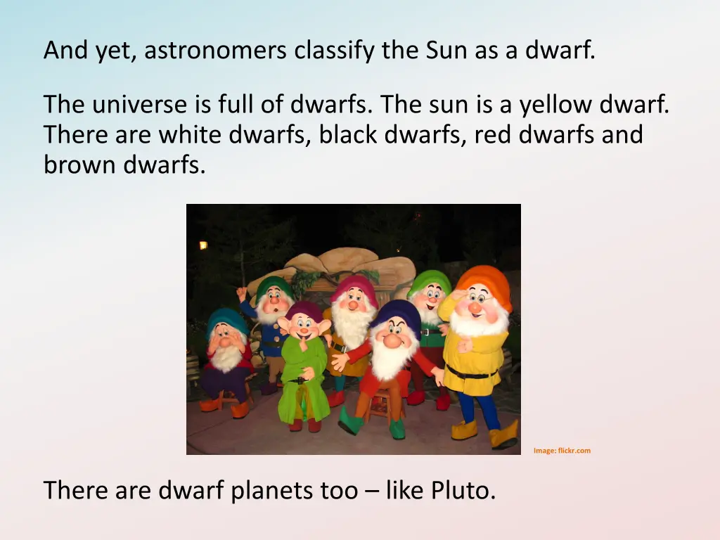 and yet astronomers classify the sun as a dwarf