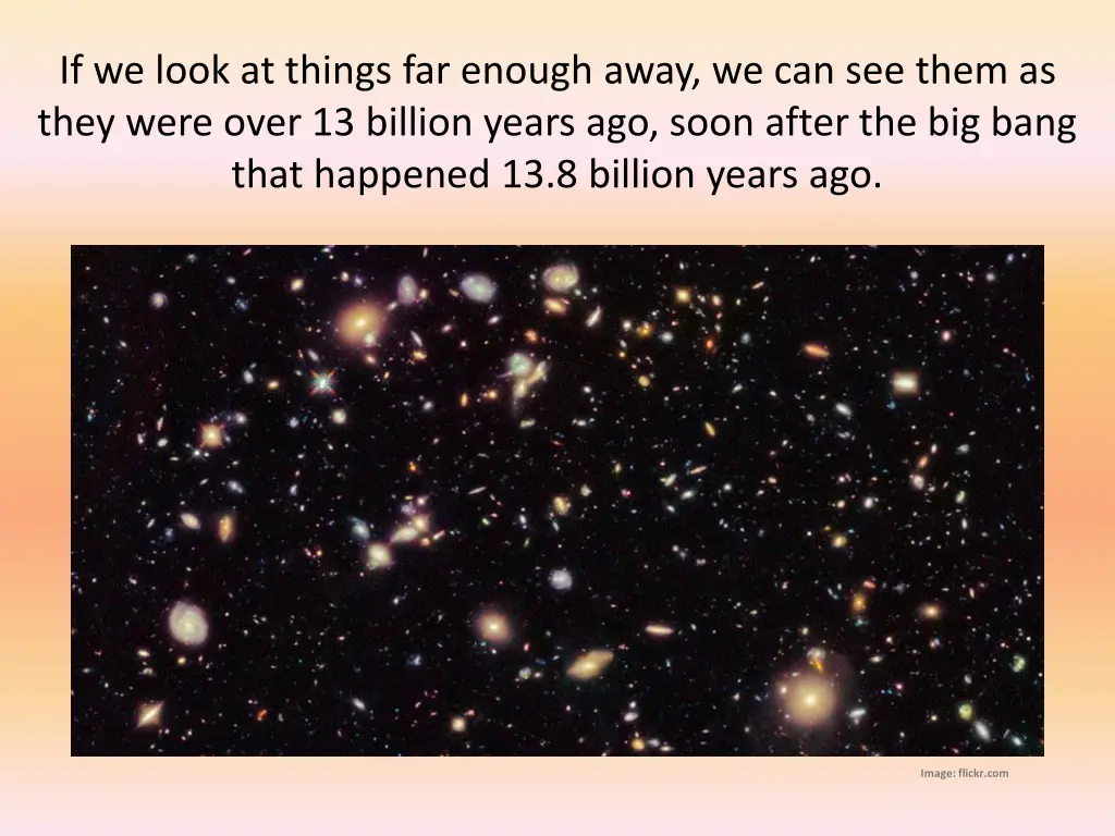 if we look at things far enough away